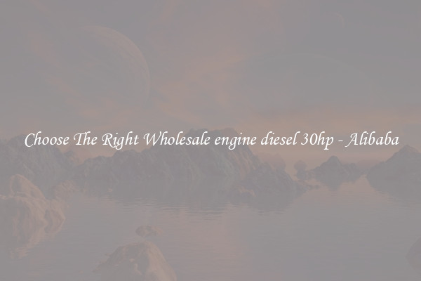 Choose The Right Wholesale engine diesel 30hp - Alibaba