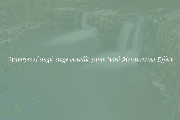 Waterproof single stage metallic paint With Moisturizing Effect