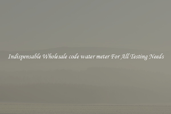 Indispensable Wholesale code water meter For All Testing Needs