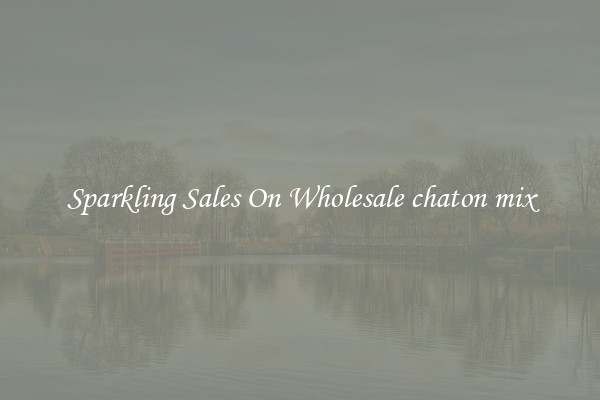 Sparkling Sales On Wholesale chaton mix