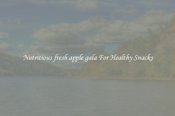 Nutritious fresh apple gala For Healthy Snacks