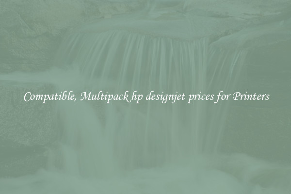 Compatible, Multipack hp designjet prices for Printers