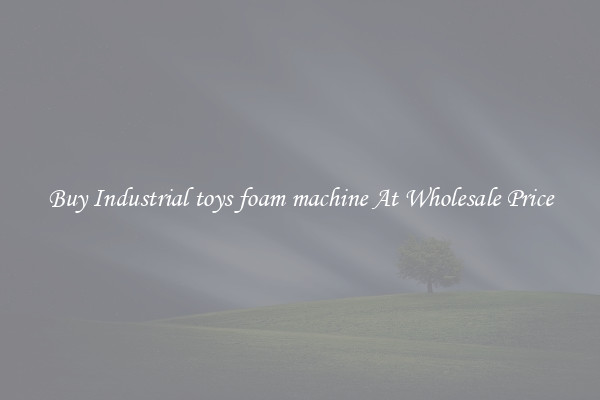 Buy Industrial toys foam machine At Wholesale Price