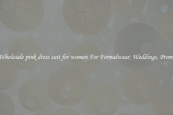 Wholesale pink dress suit for women For Formalwear, Weddings, Proms
