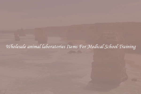 Wholesale animal laboratories Items For Medical School Training