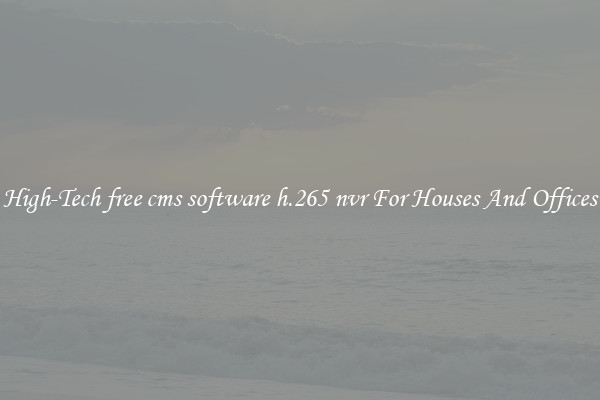 High-Tech free cms software h.265 nvr For Houses And Offices