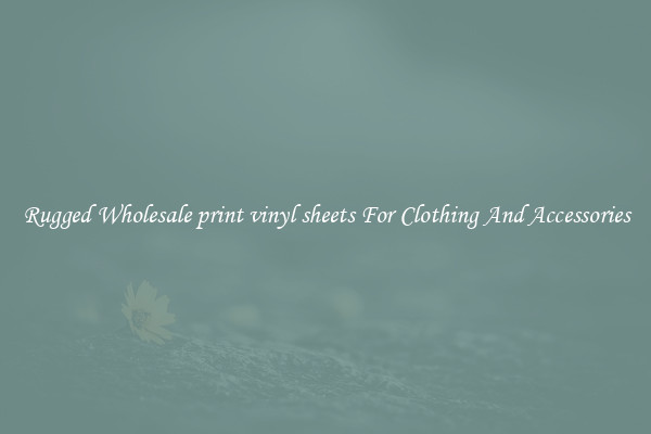 Rugged Wholesale print vinyl sheets For Clothing And Accessories