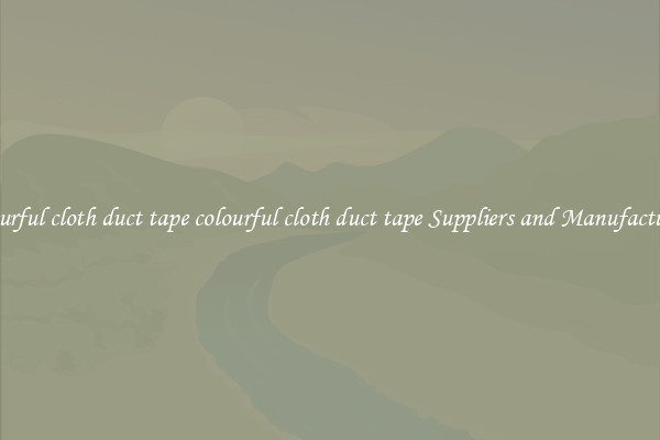 colourful cloth duct tape colourful cloth duct tape Suppliers and Manufacturers