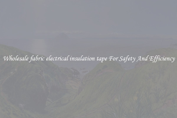 Wholesale fabric electrical insulation tape For Safety And Efficiency