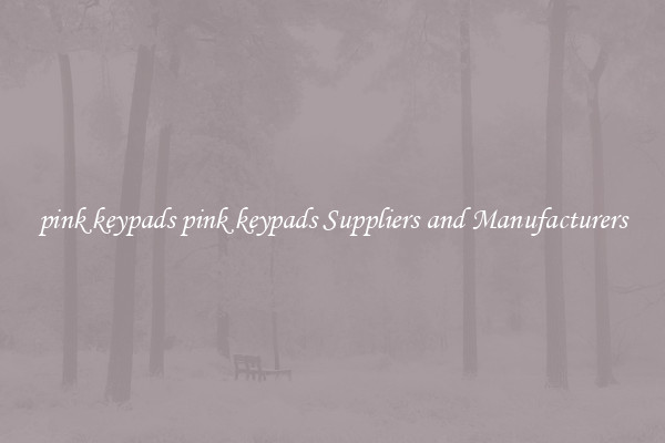 pink keypads pink keypads Suppliers and Manufacturers