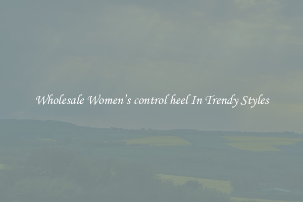 Wholesale Women’s control heel In Trendy Styles