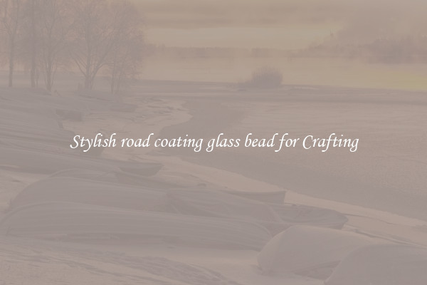 Stylish road coating glass bead for Crafting