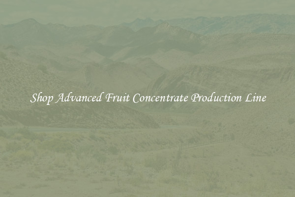 Shop Advanced Fruit Concentrate Production Line