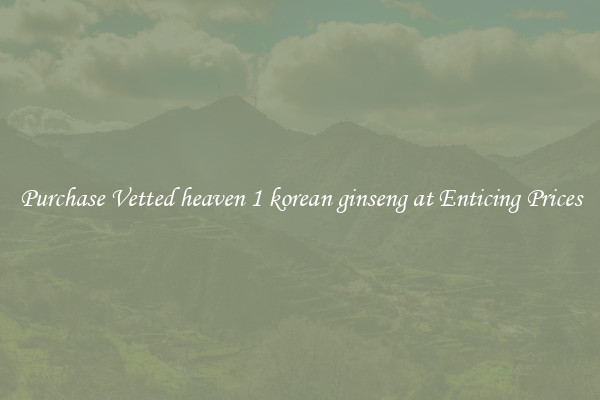 Purchase Vetted heaven 1 korean ginseng at Enticing Prices