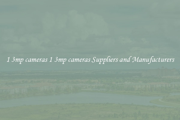 1 3mp cameras 1 3mp cameras Suppliers and Manufacturers