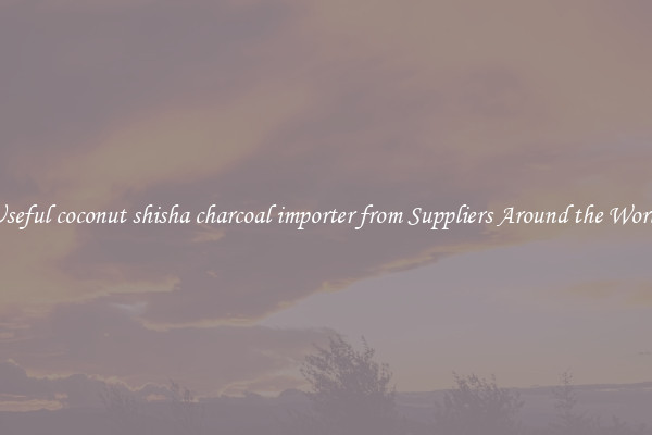 Useful coconut shisha charcoal importer from Suppliers Around the World