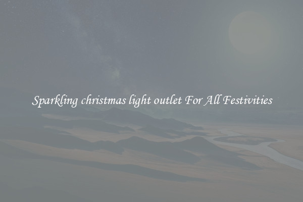 Sparkling christmas light outlet For All Festivities