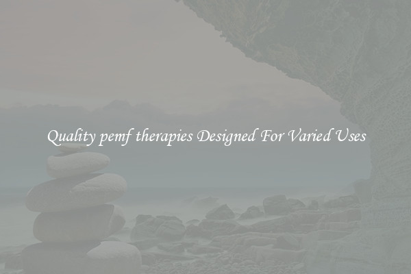 Quality pemf therapies Designed For Varied Uses